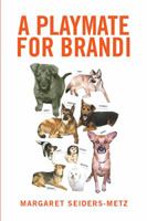 A Playmate for Brandi 1524572543 Book Cover