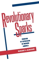 Revolutionary Sparks: Freedom of Expression in Modern America 0195054369 Book Cover