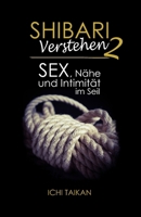 Shibari Verstehen 2: Sex, Nähe und Intimität im Seil (German Edition) B0H7KWHM4R Book Cover