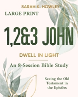1,2&3 John : Dwell in Light (Large Print) 1960793446 Book Cover