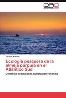 Ecologia Pesquera de La Almeja Purpura En El Atlantico Sud 3659012793 Book Cover