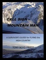 Call Sign - 'mountain Man' : Surviving the High Country 0999060767 Book Cover