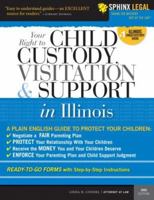 Child Custody, Visitation and Support in Illinois 157248683X Book Cover