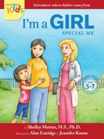 I’m a Girl, Special Me (Ages 5-7): Anatomy For Kids Book Introduces Girl Anatomy, Where Babies Come From And Importance of Protecting Her Body. 2nd Edition (2019) 0989546969 Book Cover