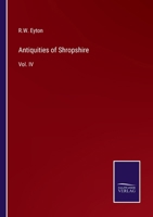 Antiquities of Shropshire: Vol. IV 337516503X Book Cover