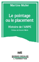 Le pointage ou le placement - Histoire de l'ANPE (Logiques Sociales) (French Edition) 2738410502 Book Cover