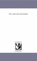 On Coral Reefs and Islands 1019088583 Book Cover