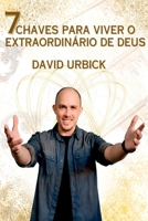 Sete Chaves Para Viver O Extraordin rio De Deus (Portuguese Edition) 6501088917 Book Cover
