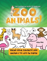 The Superfun Guide to Drawing Zoo Animals!: Bring Your Favorite Zoo Animals to Life on Paper B0CK3K9F5F Book Cover