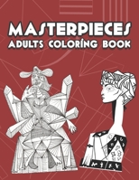 Masterpieces Adults Coloring Book: 50 Masterpieces Coloring Pages For Fun, Relaxation and Stress Relief | Best Gift For Girls And Boys B08HG8YB9W Book Cover