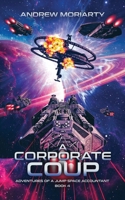 A Corporate Coup: Adventures of a Jump Space Accountant Book 4 1956556079 Book Cover