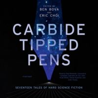 Carbide Tipped Pens: Seventeen Tales of Hard Science Fiction 0765334313 Book Cover