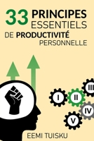 33 Principes Essentiels de Productivité Personnelle (French Edition) B088GL5WSP Book Cover