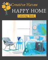 Creative Haven Happy Home Coloring Book: Stress Relieving Coloring Book for adults B084DH6CNK Book Cover