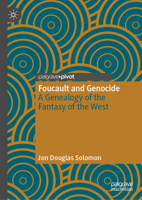 Foucault and Genocide: A Genealogy of the Fantasy of the West (International Political Theory) 3032224764 Book Cover