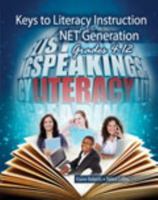 Keys to Literacy Instruction for the Net Generation: Grades 4-12 1465213988 Book Cover