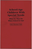 School-Age Children With Special Needs: What Do They Do When School Is Out? 0313283842 Book Cover