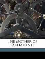 The Mother of Parliaments 1511737689 Book Cover