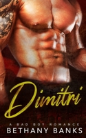 Dimitri: A Bad Boy Romance B08CWM8PXT Book Cover