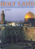 The Holy Land: Guide to the Archaeological Sites of Israel, Sinai and Jordan 8880955594 Book Cover