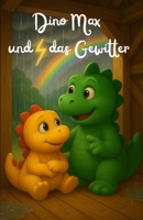 Dino Max und das Gewitter (Dino Max und seine Abenteuer) (German Edition) B0F88B9ZC1 Book Cover