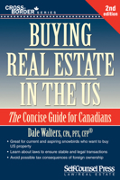 Buying Real Estate in the US: The Concise Guide for Canadians (Cross-Border Series) 1770400680 Book Cover