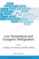 Low Temperature and Cryogenic Refrigeration (NATO Science Series II: Mathematics, Physics and Chemistry) 1402012748 Book Cover