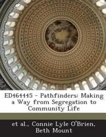 ED464445 - Pathfinders: Making a Way from Segregation to Community Life 128969835X Book Cover