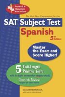 SAT Subject Test: Spanish (REA) -- The Best Test Prep for the SAT: 5th Edition (Test Preps) 0738601160 Book Cover
