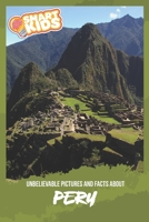 Unbelievable Pictures and Facts About Peru 1677000007 Book Cover
