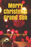 Merry Christmas Grand Son: Lined Notebook / Journal Gift / 120 Pages 6*9 Christmas Memory Gift Book 1676091459 Book Cover