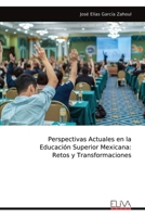 Perspectivas Actuales en la Educación Superior Mexicana: Retos y Transformaciones (Spanish Edition) 9999313353 Book Cover