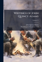 Writings of John Quincy Adams 1177110962 Book Cover