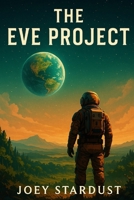 The Eve Project B0FWYN87FP Book Cover