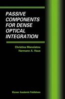 Passive Components for Dense Optical Integration 146135272X Book Cover