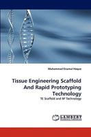 Tissue Engineering Scaffold And Rapid Prototyping Technology: TE Scaffold and RP Technology 3838349296 Book Cover