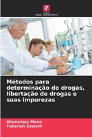 Métodos para determinação de drogas, libertação de drogas e suas impurezas 6204528009 Book Cover