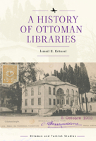 A History of Ottoman Libraries 1644698625 Book Cover