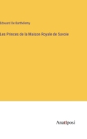 Les Princes de la Maison Royale de Savoie 3382714612 Book Cover