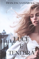Luce e Tenebra B084QLD21Y Book Cover