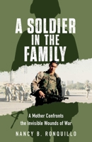A Soldier in the Family: A Mother Confronts the Invisible Wounds of War B0GPDMTY36 Book Cover