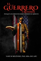 Creyente Guerrero : Porqué Los Creyentes Deben Servir en el Ejército 1736570412 Book Cover