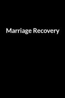 Marriage Recovery: The Scared Wife's Guide to Saving Your Marriage through Text Messaging B0841HWMDF Book Cover