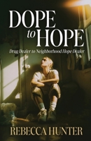 Dope to Hope: Drug Dealer to Neighborhood Hope Dealer B0FSVMJPJJ Book Cover