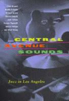 Central Avenue Sounds: Jazz in Los Angeles (Roth Family Foundation Book in American Music) 0520211898 Book Cover