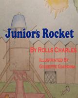 Junior's Rocket 1456495186 Book Cover