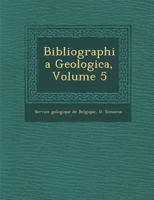 Bibliographia Geologica, Volume 5 1286948460 Book Cover