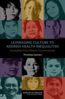 Leveraging Culture to Address Health Inequalities: Examples from Native Communities: Workshop Summary 0309292565 Book Cover