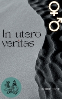 In utero veritas (French Edition) 2322534870 Book Cover