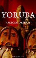 Yoruba: African Orishas B08YMPT28H Book Cover